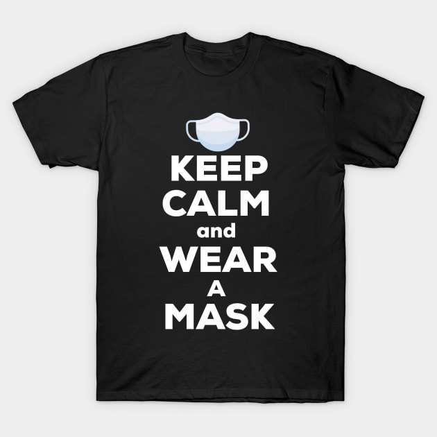 Keep calm and wear a mask T-Shirt by afmr.2007@gmail.com